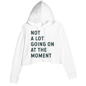 Not A Lot Going On At The Moment Crop Fleece Hoodie