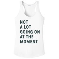 Not A Lot Going On At The Moment Ladies PosiCharge Competitor Racerback Tank