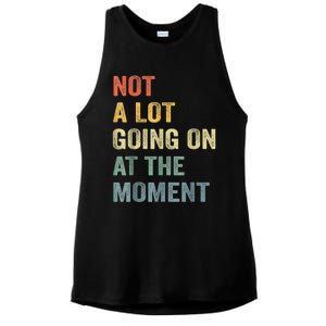 Not A Lot Going On At The Moment Ladies PosiCharge Tri-Blend Wicking Tank