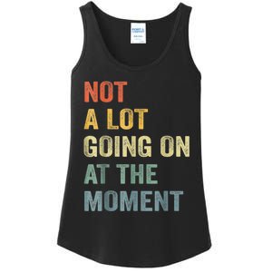 Not A Lot Going On At The Moment Ladies Essential Tank