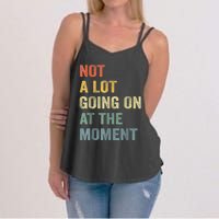 Not A Lot Going On At The Moment Women's Strappy Tank