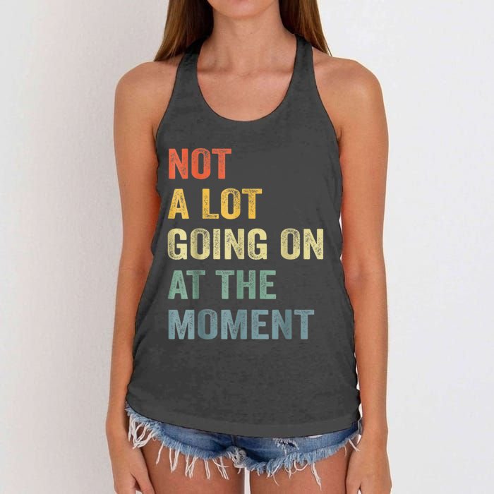 Not A Lot Going On At The Moment Women's Knotted Racerback Tank