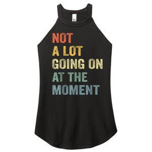 Not A Lot Going On At The Moment Women's Perfect Tri Rocker Tank