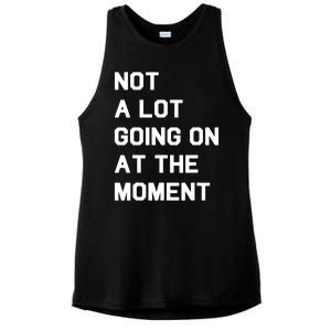 Not A Lot Going On At The Moment Fun Trending Gift Ladies PosiCharge Tri-Blend Wicking Tank