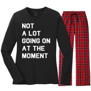 Not A Lot Going On At The Moment Fun Trending Gift Women's Long Sleeve Flannel Pajama Set 