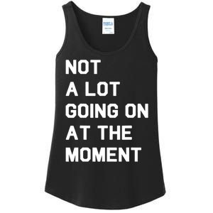 Not A Lot Going On At The Moment Fun Trending Gift Ladies Essential Tank