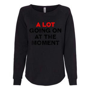 Not A Lot Going On At The Moment Womens California Wash Sweatshirt