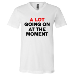 Not A Lot Going On At The Moment V-Neck T-Shirt