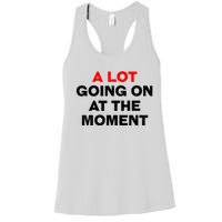 Not A Lot Going On At The Moment Women's Racerback Tank