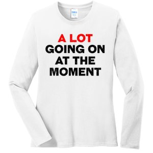 Not A Lot Going On At The Moment Ladies Long Sleeve Shirt