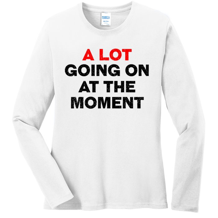 Not A Lot Going On At The Moment Ladies Long Sleeve Shirt