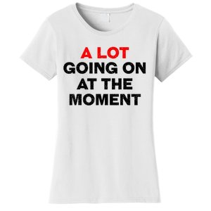 Not A Lot Going On At The Moment Women's T-Shirt