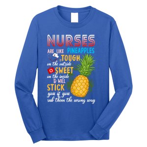 Nurses Are Like Pineapples Funny Nursing Gift Long Sleeve Shirt