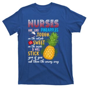 Nurses Are Like Pineapples Funny Nursing Gift T-Shirt