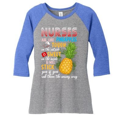 Nurses Are Like Pineapples Funny Nursing Gift Women's Tri-Blend 3/4-Sleeve Raglan Shirt