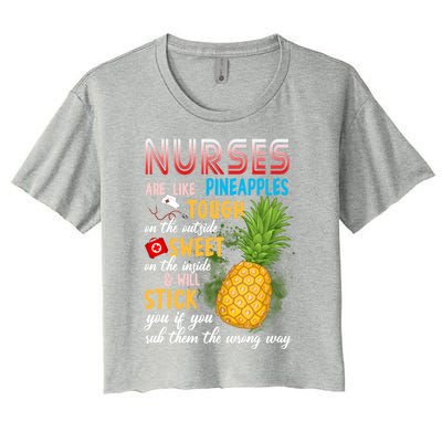 Nurses Are Like Pineapples Funny Nursing Gift Women's Crop Top Tee