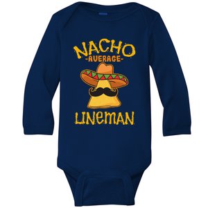 Nacho Average Lineman Cinco De Mayo Lineworker Fiesta Baby Long Sleeve Bodysuit