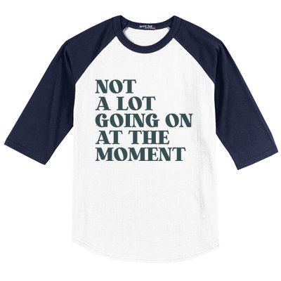 Not A Lot Going On At The Moment Humor Baseball Sleeve Shirt