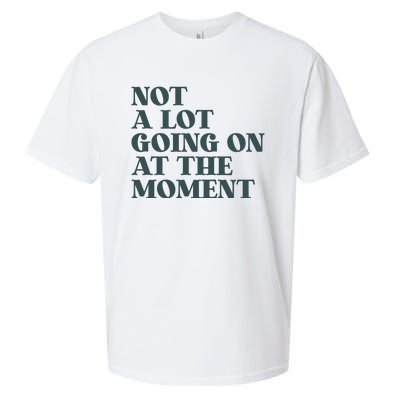 Not A Lot Going On At The Moment Humor Sueded Cloud Jersey T-Shirt