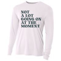 Not A Lot Going On At The Moment Humor Cooling Performance Long Sleeve Crew