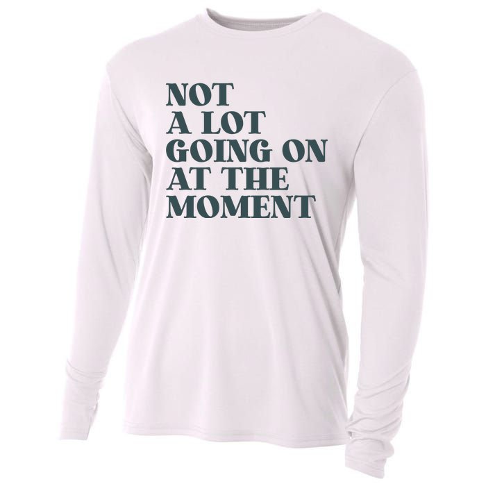 Not A Lot Going On At The Moment Humor Cooling Performance Long Sleeve Crew