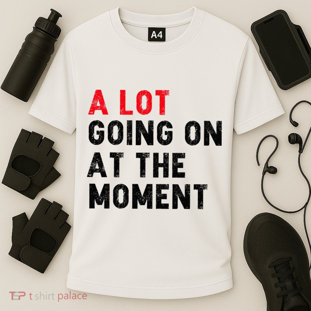 Not A Lot Going On At The Moment Performance Shirt