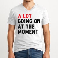 Not A Lot Going On At The Moment V-Neck T-Shirt