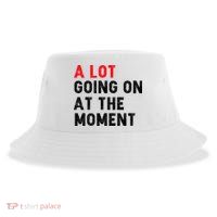Not A Lot Going On At The Moment Sustainable Bucket Hat
