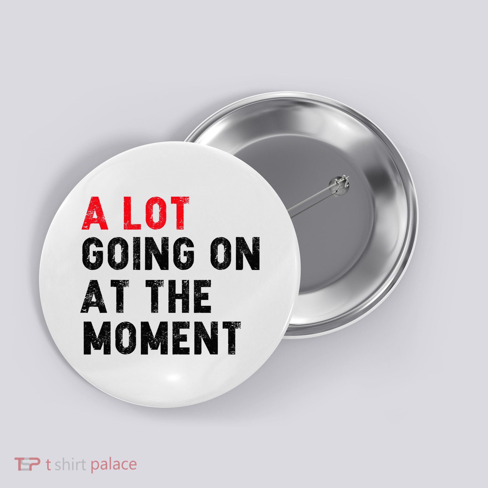 Not A Lot Going On At The Moment Button