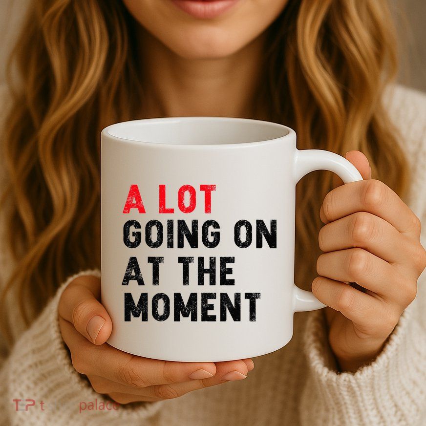 Not A Lot Going On At The Moment Mug