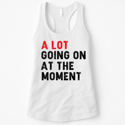 Not A Lot Going On At The Moment Womens Tank Top