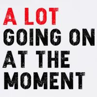 Not A Lot Going On At The Moment Hat