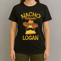 Nacho Average Logan Personalized Name Funny Taco T-Shirt