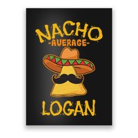 Nacho Average Logan Personalized Name Funny Taco Poster