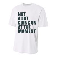 Not A Lot Going On At The Moment Performance Sprint T-Shirt