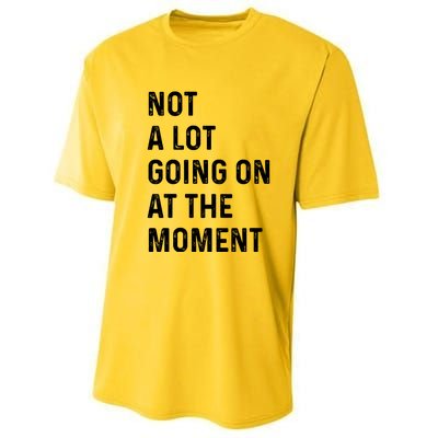 Not A Lot Going On At The Moment Performance Sprint T-Shirt