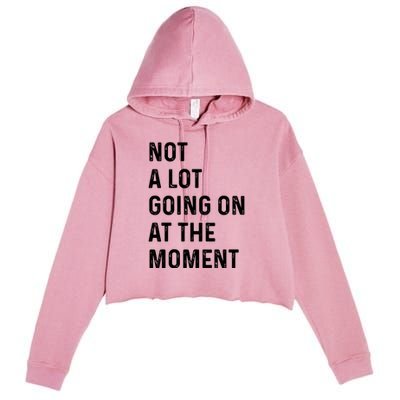 Not A Lot Going On At The Moment Crop Fleece Hoodie