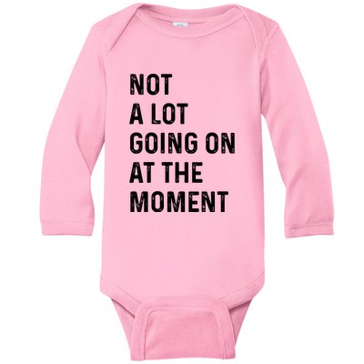 Not A Lot Going On At The Moment Baby Long Sleeve Bodysuit