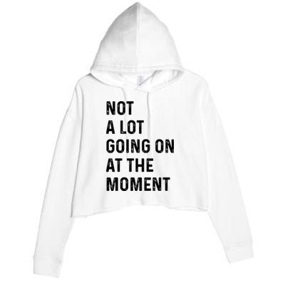 Not A Lot Going On At The Moment Crop Fleece Hoodie