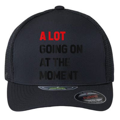 Not A Lot Going On At The Moment Flexfit Unipanel Trucker Cap