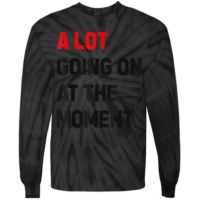 Not A Lot Going On At The Moment Tie-Dye Long Sleeve Shirt