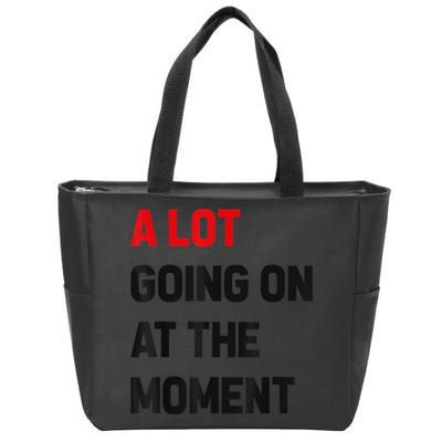Not A Lot Going On At The Moment Zip Tote Bag