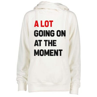 Not A Lot Going On At The Moment Womens Funnel Neck Pullover Hood