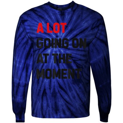 Not A Lot Going On At The Moment Tie-Dye Long Sleeve Shirt