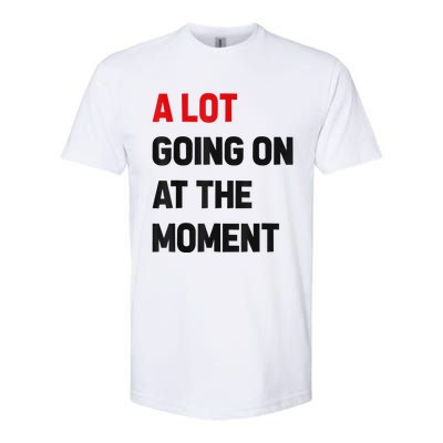 Not A Lot Going On At The Moment Softstyle® CVC T-Shirt