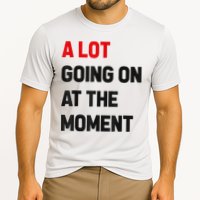 Not A Lot Going On At The Moment Performance Shirt