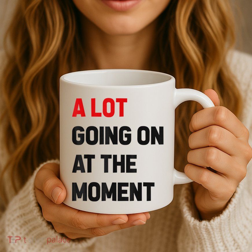 Not A Lot Going On At The Moment Mug