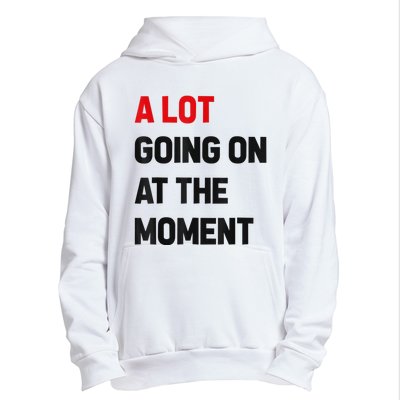 Not A Lot Going On At The Moment Urban Pullover Hoodie