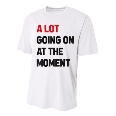 Not A Lot Going On At The Moment Performance Sprint T-Shirt