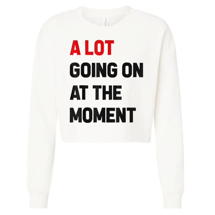 Not A Lot Going On At The Moment Cropped Pullover Crew